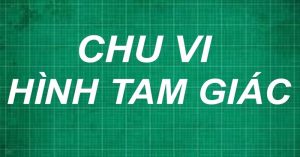 Hướng Dẫn Chi Tiết Cách Tính Chu Vi Tam Giác Lớp 3