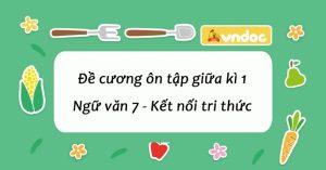 Ôn Luyện Đề Thi Giữa Kì 1 Ngữ Văn 7 Hiệu Quả Và Tự Tin Tăng Điểm