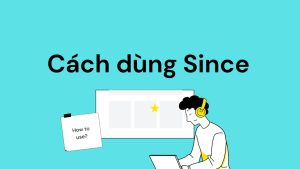 Giải thích đầy đủ sau Since là thì gì trong tiếng Anh dễ hiểu