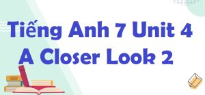 Tiếng Anh 7 Unit 2 A Closer Look 2 và nền tảng câu đơn cơ bản